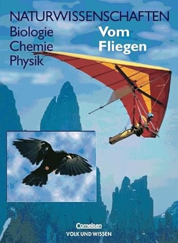 Beispielbild fr Naturwissenschaften Biologie - Chemie - Physik - stliche Bundeslnder und Berlin: Naturwissenschaften: Biologie, Chemie, Physik, Vom Fliegen zum Verkauf von medimops