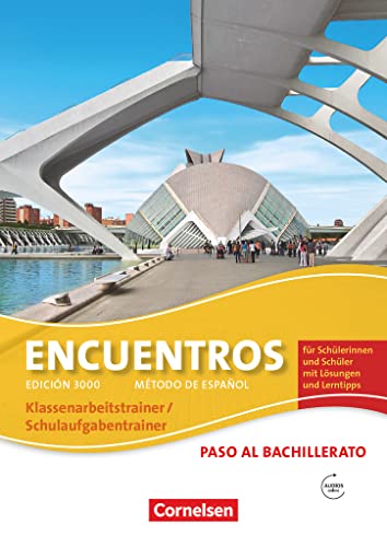 Encuentros. Paso al bachillerato - Schulaufgaben- und Klassenarbeitstrainer : 3. Fremdsprache - Edición 300. Mit Audio-Materialien und eingelegten Musterlösungen - Marit Reifenstein