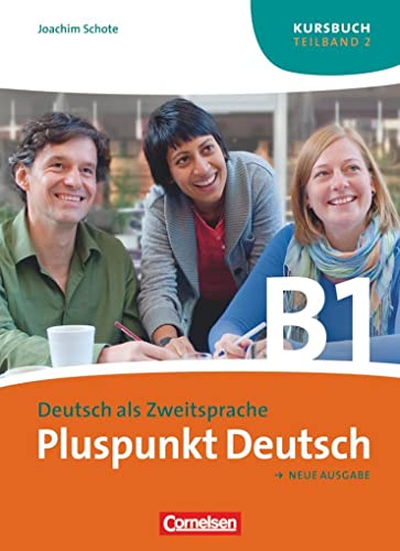 Beispielbild fr Pluspunkt Deutsch - Neue Ausgabe: B1: Teilband 2 - Kursbuch: Europischer Referenzrahmen: B1 zum Verkauf von medimops