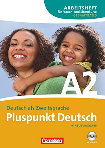 Beispielbild fr Pluspunkt Deutsch - Neue Ausgabe: A2: Gesamtband - Arbeitsheft fr Frauen- und Elternkurse mit CD: Europischer Referenzrahmen: A2 zum Verkauf von medimops