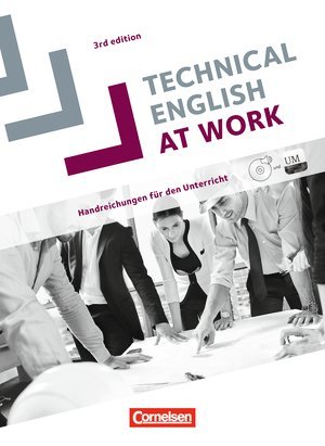 Technical English at Work. Englisch für die Fachschule für Technik. Third Edition. A2-B2. Handreichungen für den Unterricht mit DVD-ROM und Audio-CD - Autorenteam