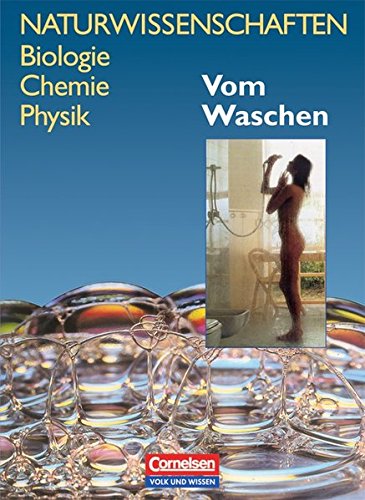 9783060307401: Naturwissenschaften. Biologie, Chemie, Physik. Vom Waschen. Lehrbuch: Fr den integrativen Bereich Naturwissenschaften