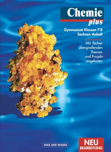 9783060307470: Chemie plus 7/8. Lehrbuch. Gymnasium. Sachsen-Anhalt. Neubearbeitung: Mit fcherbergreifenden Themen und Projektangeboten