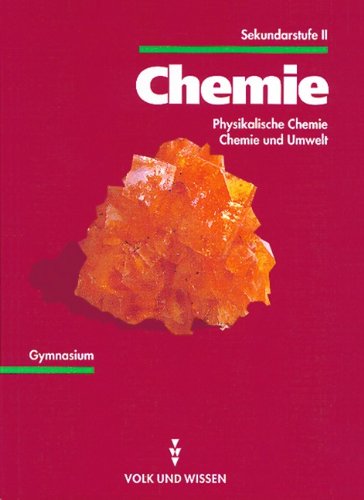 Stock image for CHENIE / Physikalische Chemie * Chemie und Umwelt / Lehrbuch fr Sekundarstufe II, Gymnasium, Gesamtschule for sale by ralfs-buecherkiste