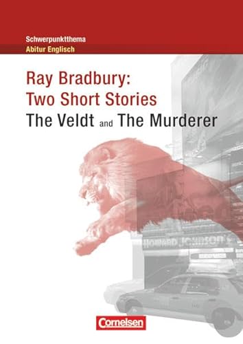 Imagen de archivo de Schwerpunktthema Abitur Englisch: Ray Bradbury - Two Short Stories: Textheft: The Veldt and The Murderer. Textheft a la venta por medimops