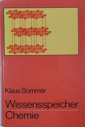 Wissensspeicher Chemie Das Wichtigste bis zum Abitur in Stichworten und Übersichten - Sommer, Klaus und Fritz Hampel