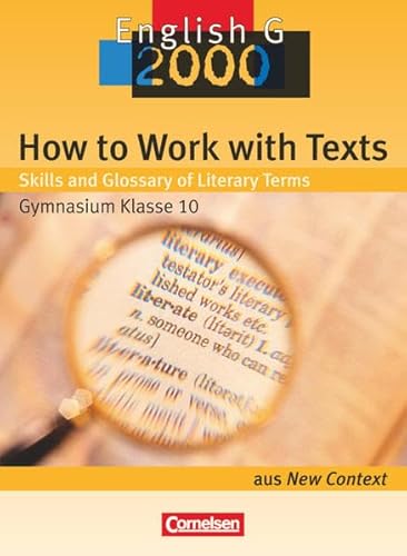 How to Work with Texts. Skills and Glossary of Literary Terms. Gymnasium Klasse 10. English G 2000. Softcover - Prof. Hellmut Schwarz (Hg.), Barbar Derkow Disselbeck, Dr. Jens-Pter Green, Angela Ringel-Eichinger u.a.