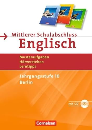 Beispielbild fr Abschlussprfung Englisch - English G 21 - Sekundarstufe I - Berlin: 10. Schuljahr - Musterprfungen, Lerntipps (Mittlerer Schulabschluss): Arbeitsheft mit Lsungsheft und Hr-CD zum Verkauf von medimops