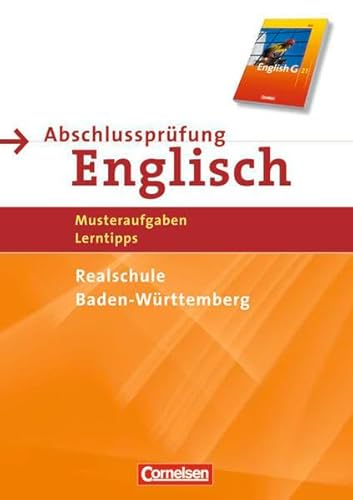 Beispielbild fr Abschlussprfung Englisch - English G 21 - Realschule Baden-Wrttemberg: 9./10. Schuljahr - Musterprfungen, Lerntipps: Arbeitsheft mit Lsungsheft zum Verkauf von medimops