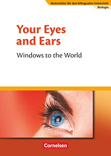 Materialien für den bilingualen Unterricht - CLIL-Modules: Biologie: 8./9. Schuljahr - Your Eyes and Ears - Windows to the World: Textheft - Horst-Dieter Mathews