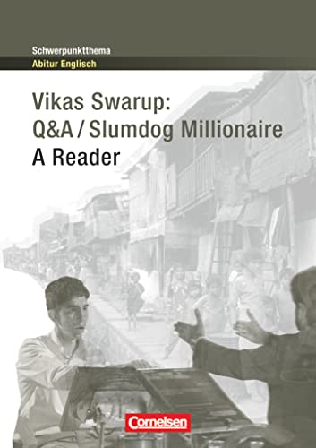 Beispielbild fr Schwerpunktthema Abitur Englisch: Vikas Swarup: Q&A / Slumdog Millionaire: A Reader. Textheft zum Verkauf von medimops