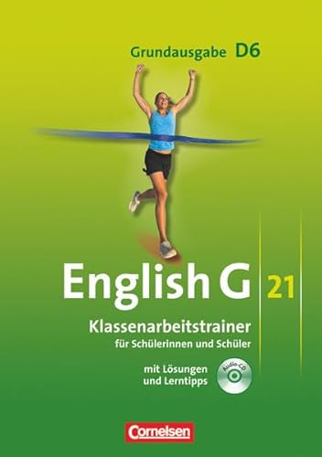 English G 21 - Grundausgabe D: Band 6: 10. Schuljahr - Klassenarbeitstrainer mit Lösungen und CD - Friedrich, Senta, Keller, Timo