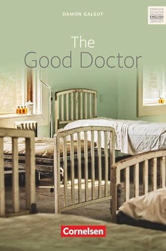 Cornelsen Senior English Library - Literatur: Ab 11. Schuljahr - The Good Doctor: Textband mit Annotationen - Galgut, Damon