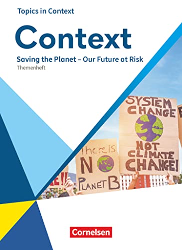 Stock image for Context - Allgemeine Ausgabe 2022 - Oberstufe: Saving the Planet ? Our Future at Risk - Topics in Context - Themenheft for sale by Buchpark