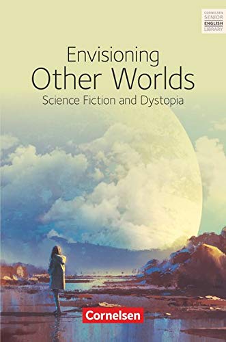 Stock image for Cornelsen Senior English Library - Literatur: Ab 11. Schuljahr - Envisioning other worlds: science fiction and dystopias: Textband mit Annotationen for sale by medimops