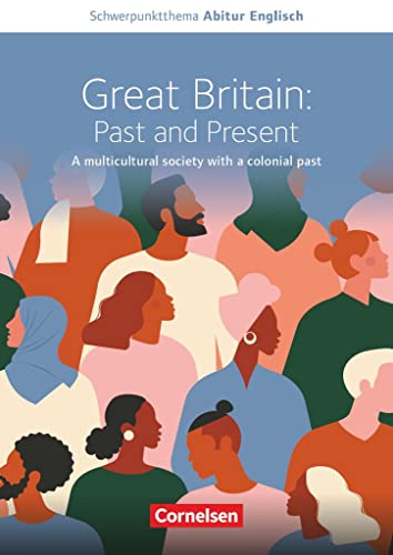 Stock image for Schwerpunktthema Abitur Englisch: Great Britain: Past and Present - A multicultural society with a colonial past: Textheft. Sekundarstufe II for sale by Revaluation Books