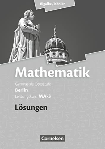 9783060400164: Mathematik Sekundarstufe II Leistungskurs MA-3 . Qualifikationsphase. Lsungen zum Schlerbuch Berlin