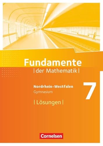 Beispielbild fr Fundamente der Mathematik - Gymnasium Nordrhein-Westfalen: 7. Schuljahr - Lsungen zum Schlerbuch zum Verkauf von medimops