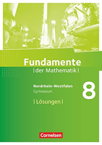 Beispielbild fr Fundamente der Mathematik - Gymnasium Nordrhein-Westfalen: 8. Schuljahr - Lsungen zum Schlerbuch zum Verkauf von medimops