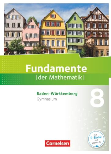 Stock image for Fundamente der Mathematik 8. Schuljahr - Baden-Wrttemberg - Schlerbuch -Language: german for sale by GreatBookPrices