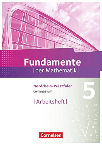 Fundamente der Mathematik - Gymnasium Nordrhein-Westfalen: 5. Schuljahr - Arbeitsheft mit eingelegten Lösungen