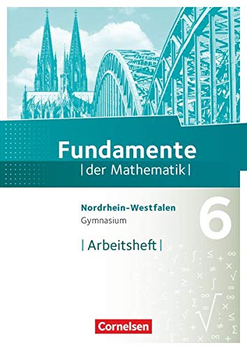 Beispielbild fr Fundamente der Mathematik - Gymnasium Nordrhein-Westfalen: 6. Schuljahr - Arbeitsheft mit eingelegten Lsungen zum Verkauf von medimops