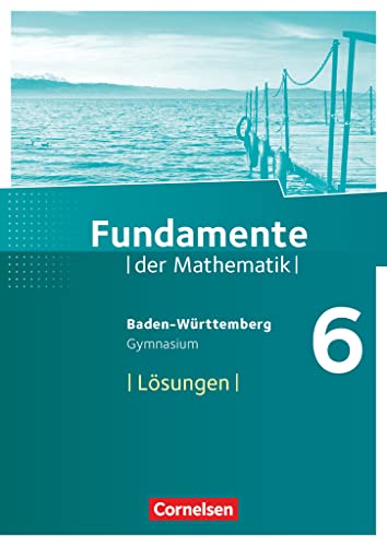 Beispielbild fr Fundamente der Mathematik - Gymnasium Baden-Wrttemberg: 6. Schuljahr - Lsungen zum Schlerbuch zum Verkauf von medimops