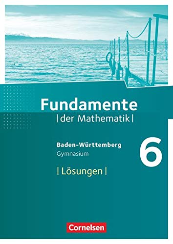 9783060403806: Fundamente der Mathematik 6. Schuljahr - Gymnasium Baden-Wrttemberg - Lsungen zum Schlerbuch