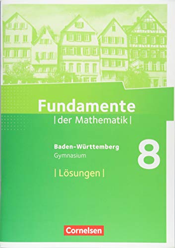 Beispielbild fr Fundamente der Mathematik - Baden-Wrttemberg: 8. Schuljahr - Lsungen zum Schlerbuch zum Verkauf von medimops