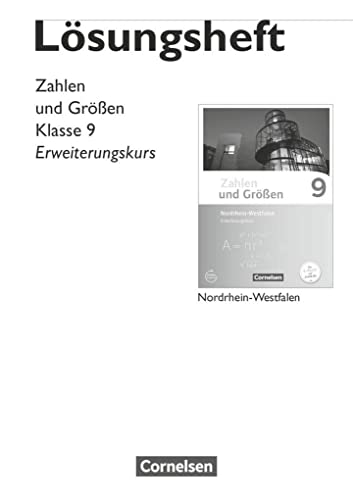 Stock image for Zahlen und Gren 9. Schuljahr - Erweiterungskurs - Nordrhein-Westfalen Kernlehrpln - Lsungen zum Schlerbuch for sale by Revaluation Books