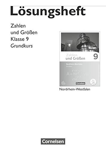 Beispielbild fr Zahlen und Gren - Nordrhein-Westfalen Kernlehrplne - Ausgabe 2013: 9. Schuljahr - Grundkurs - Lsungen zum Schlerbuch zum Verkauf von medimops