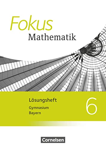 Beispielbild fr Fokus Mathematik - Bayern - Ausgabe 2017: 6. Jahrgangsstufe - Lsungen zum Schlerbuch zum Verkauf von medimops