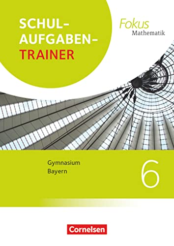 Beispielbild fr Fokus Mathematik - Bayern - Ausgabe 2017: 6. Jahrgangsstufe - Schulaufgabentrainer mit Lsungen zum Verkauf von medimops