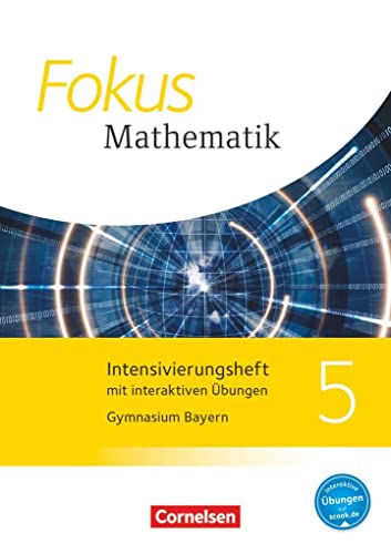 Fokus Mathematik - Bayern - Ausgabe 2017 - 5. Jahrgangsstufe: Intensivierungsheft mit interaktiven Übungen online