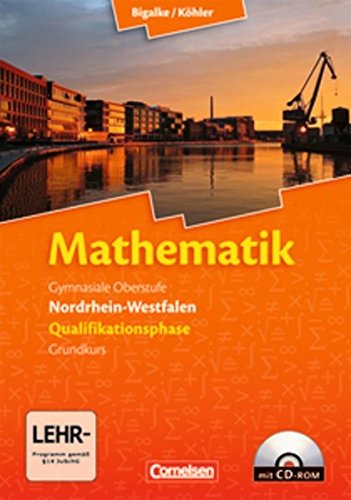 Bigalke/Köhler: Mathematik Sekundarstufe II - Nordrhein-Westfalen: Qualifikationsphase für den Grundkurs - Schülerbuch mit CD-ROM - Bigalke, Dr. Anton, Köhler, Dr. Norbert