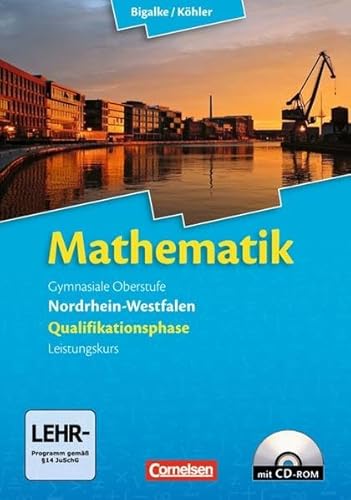 Beispielbild fr Bigalke/Khler: Mathematik Sekundarstufe II - Nordrhein-Westfalen: Qualifikationsphase fr den Leistungskurs - Schlerbuch mit CD-ROM zum Verkauf von medimops