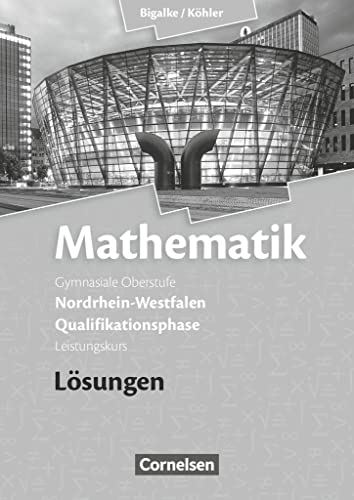 Beispielbild fr Mathematik Qualifikationsphase Leistungskurs. Lsungen zum Schlerbuch. Sekundarstufe II Nordrhein-Westfalen zum Verkauf von Blackwell's