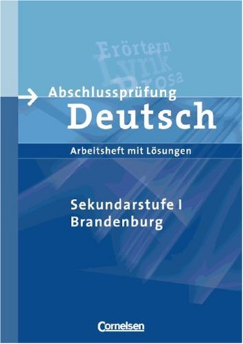 Beispielbild für Abschlussprüfung Deutsch - Sekundarstufe I - Brandenburg (Vergriffen): 10. Schuljahr - Arbeitsheft mit Lösungen zum Verkauf von medimops
