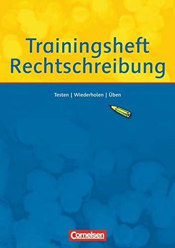 Imagen de archivo de Trainingsheft Rechtschreibung: Testen - Wiederholen - ben a la venta por medimops