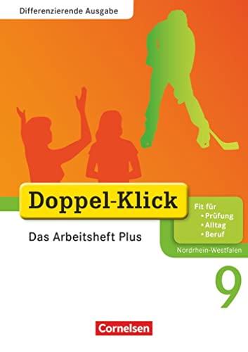 Stock image for Doppel-Klick 9. Schuljahr. Das Arbeitsheft Plus. Differenzierende Ausgabe Nordrhein-Westfalen for sale by Revaluation Books