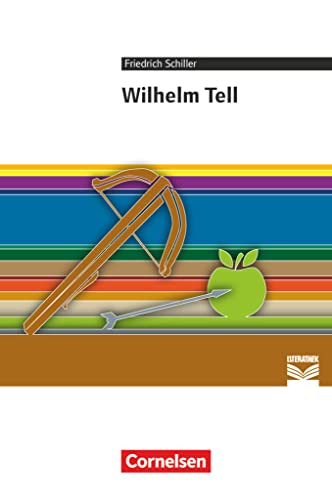 Beispielbild fr Cornelsen Literathek: Wilhelm Tell: Empfohlen fr das 8.-10. Schuljahr. Textausgabe. Text - Erluterungen - Materialien zum Verkauf von medimops