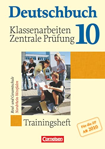 Beispielbild fr Deutschbuch - Trainingshefte - zu allen Grundausgaben: 10. Schuljahr - Klassenarbeiten, zentrale Prfung - Nordrhein-Westfalen: Trainingsheft mit . mit Lsungen zu allen Grundausgaben zum Verkauf von medimops