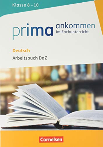 Imagen de archivo de Prima ankommen Deutsch: Klasse 8-10 - Arbeitsbuch DaZ mit Lsungen a la venta por Greenway