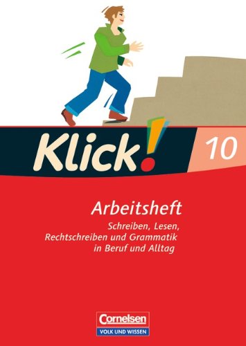 9783060610051: Klick! Deutsch 10. Schuljahr. Arbeitsheft mit Lsungen. stliche Bundeslnder und Berlin: Schreiben, Lesen, Rechtschreiben und Grammatik in Beruf und Alltag