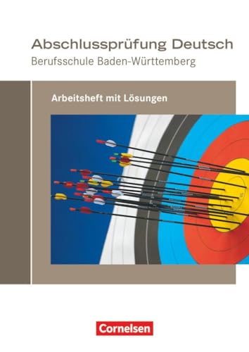 Beispielbild fr Abschlussprfung Deutsch - Berufsschule Baden-Wrttemberg: Arbeitsheft mit Lsungen zum Verkauf von medimops