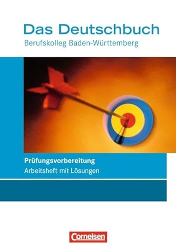 Beispielbild fr Das Deutschbuch - Berufskolleg - Baden-Wrttemberg: Berufskolleg - Prfungsvorbereitung: Arbeitsheft mit Lsungen zum Verkauf von medimops