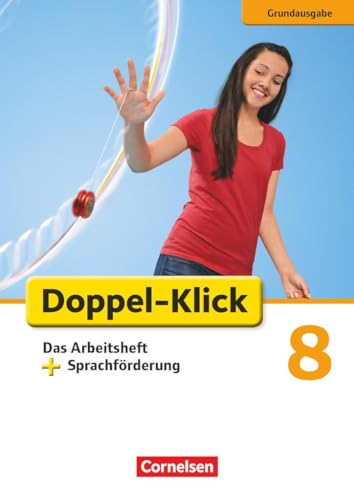 Stock image for Doppel-Klick - Grundausgabe. 8. Schuljahr. Das Arbeitsheft plus Sprachf�rderung for sale by Chiron Media