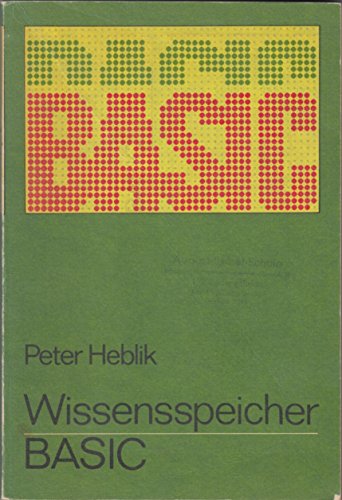 Imagen de archivo de Wissensspeicher BASIC: Das Wichtigste fr Einsteiger und Fortgeschrittene a la venta por Versandantiquariat Felix Mcke