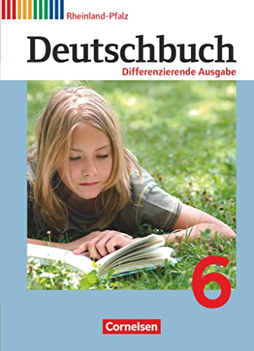 Stock image for Deutschbuch 6: Sprach- und Lesebuch - Differenzierende Ausgabe Rheinland-Pfalz. (6. Schuljahr) for sale by Antiquariat  >Im Autorenregister<