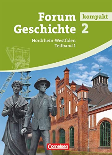 Beispielbild fr Forum Geschichte kompakt - Gymnasium Nordrhein-Westfalen: Band 2.1 - Von der Frhen Neuzeit bis zum Ersten Weltkrieg: Schlerbuch zum Verkauf von medimops